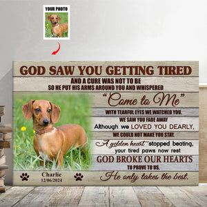 Personalized God Saw You Getting Tired Canvas,Pet Memorial Gifts, Dog Loss Gifts