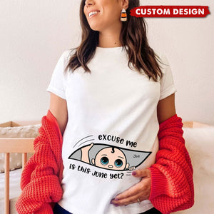 Excuse Me Is It Yet - Personalized Pure Cotton T-Shirt, Custom Pregnancy Reveal Shirt Gift For Expecting Moms