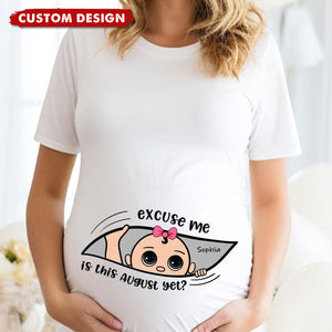 Excuse Me Is It Yet - Personalized Pure Cotton T-Shirt, Custom Pregnancy Reveal Shirt Gift For Expecting Moms