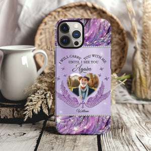 Custom Photo I Will Always Carry Mom With Me - Memorial Personalized Phone Case