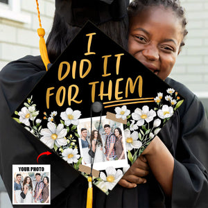 I Did It For Them - Personalized Graduation Cap Topper