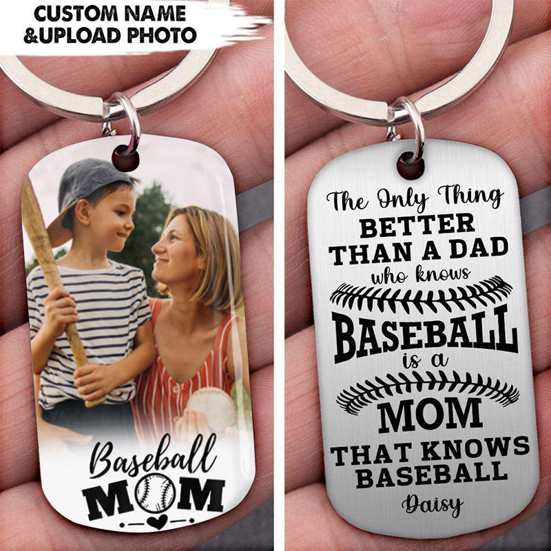 Personalized Keychain-The Only Thing Better Than A Dad Who Knows Baseball Is A Mom That Knows Baseball Metal Keychain