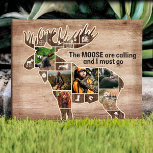 The Moose are Calling And I Must Go - Moose Hunting Photo Collage Personalized Canvas/Poster