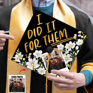 I Did It For Them - Personalized Graduation Cap Topper