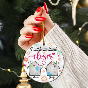 Besties Wish We Lived Closer Heart Personalized Christmas Ceramic Ornament