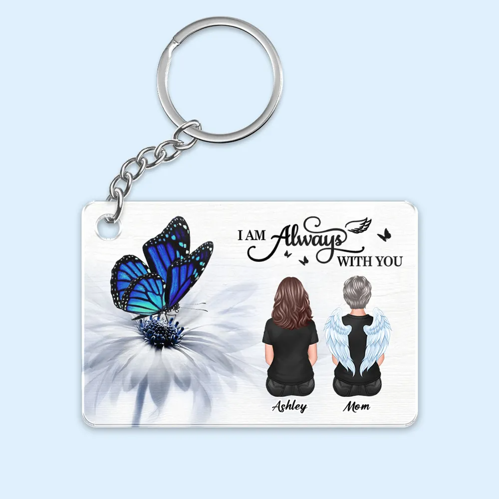 Butterfly I Am Always With You Memorial Personalized Acrylic Keychain