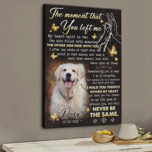 The Moment That You Left Me Personalized Memorial Canvas Pet Loss Gifts