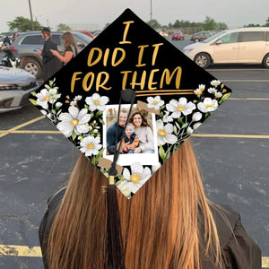 I Did It For Them - Personalized Graduation Cap Topper