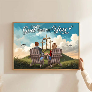 Cross God Gave Me You Couple Sitting Personalized Poster, Anniversary Gift For Him, Her