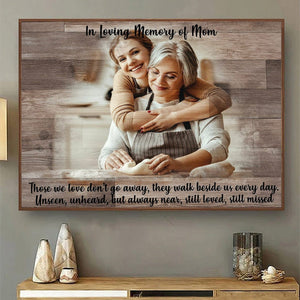 Those We Love Don't Go Away - Personalized Memorial Gift Canvas Poster