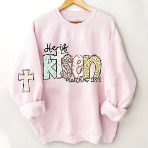 Matthew 28:6 He is risen Sweatshirt