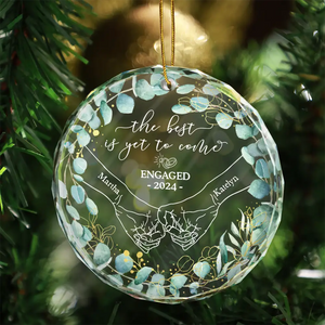 Couple Holding Hands The Best Is Yet To Come Personalized Glass Ornament