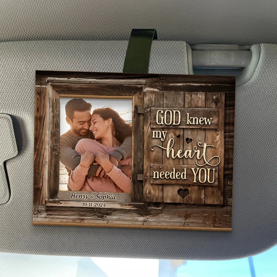 God Knew My Heart Needed You - Couple Personalized Custom Car Visor Clip