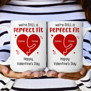 We're Still A Perfect Fit - Funny Naughty Gifts For Couples Personalized Mug