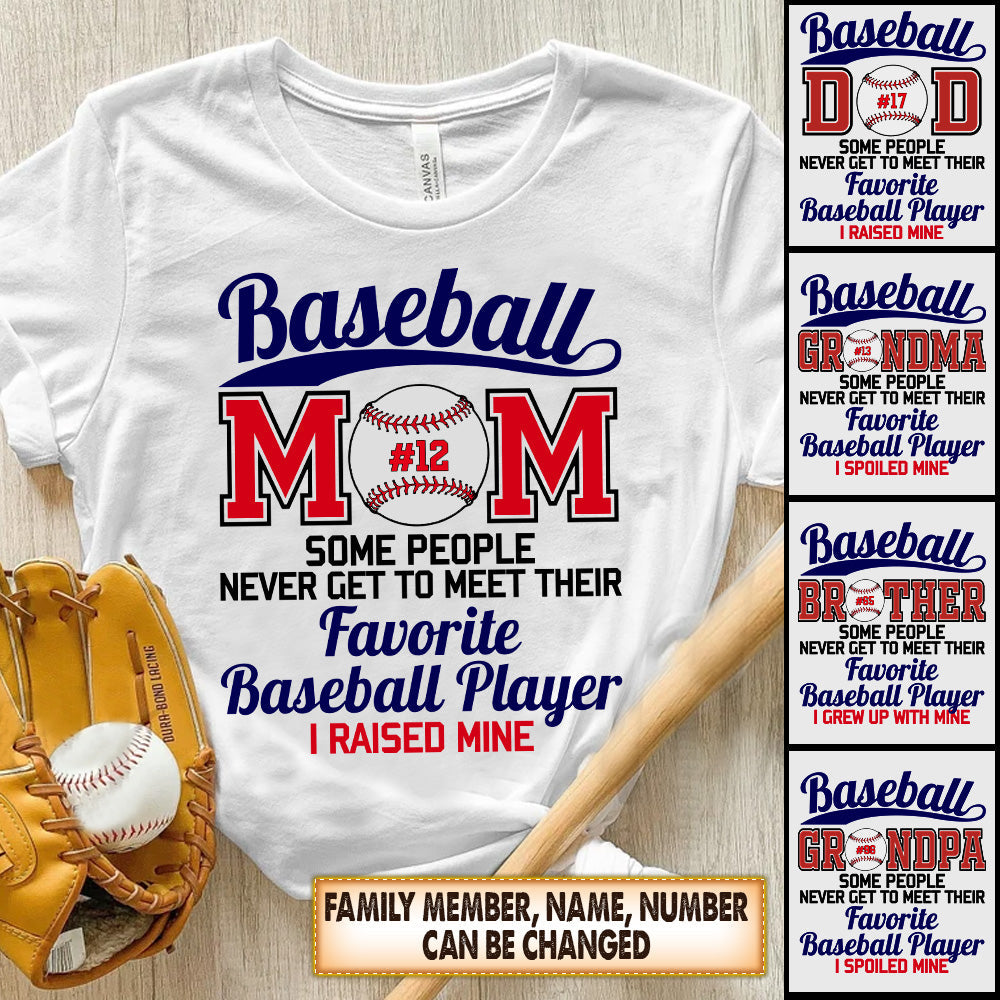 Baseball Mom Some People Never Get To Meet Their Favorite Baseball Player I Raised Mine Personalized Shirt Baseball